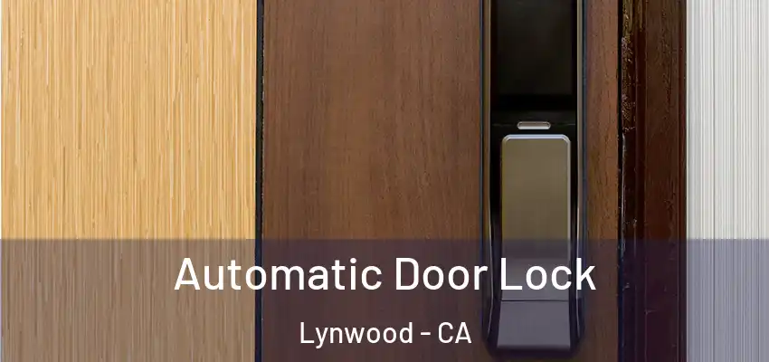  Automatic Door Lock Lynwood - CA