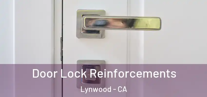  Door Lock Reinforcements Lynwood - CA