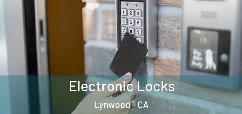  Electronic Locks Lynwood - CA