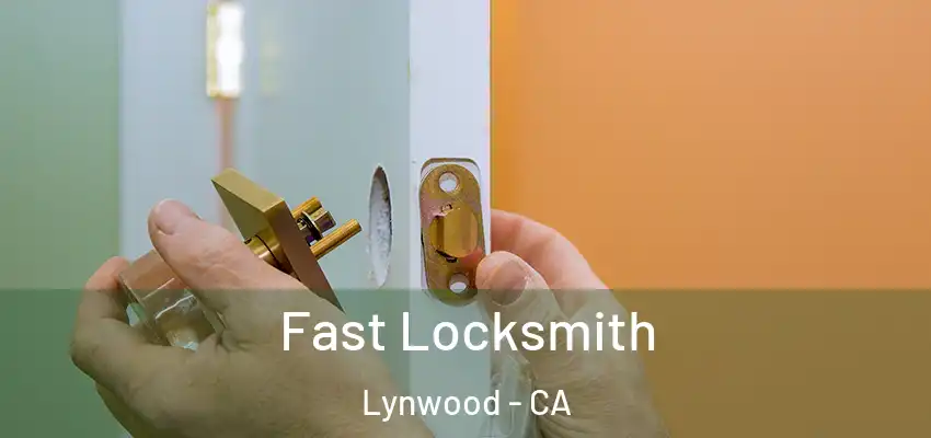  Fast Locksmith Lynwood - CA