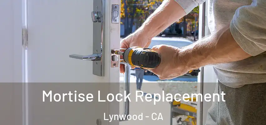  Mortise Lock Replacement Lynwood - CA