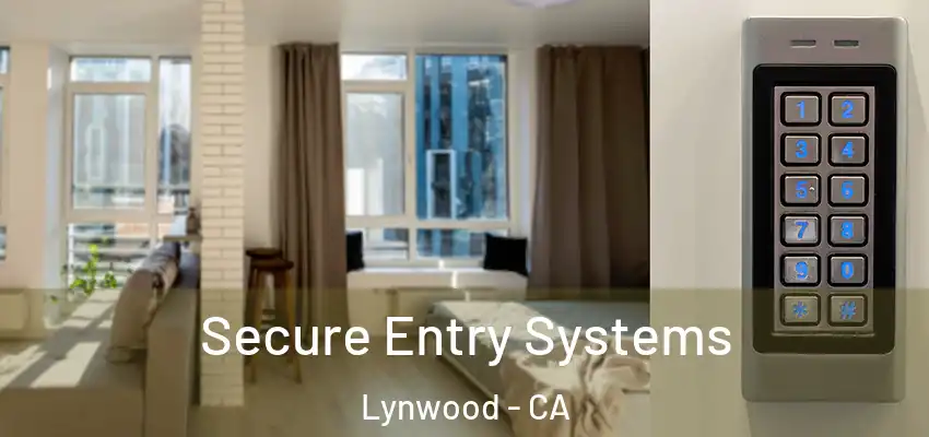  Secure Entry Systems Lynwood - CA