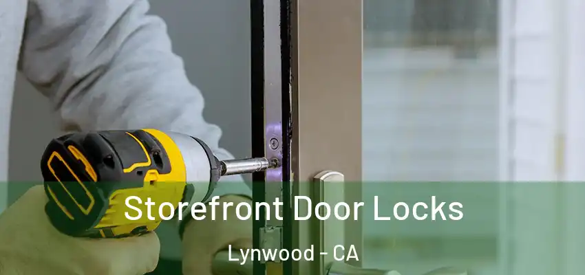  Storefront Door Locks Lynwood - CA