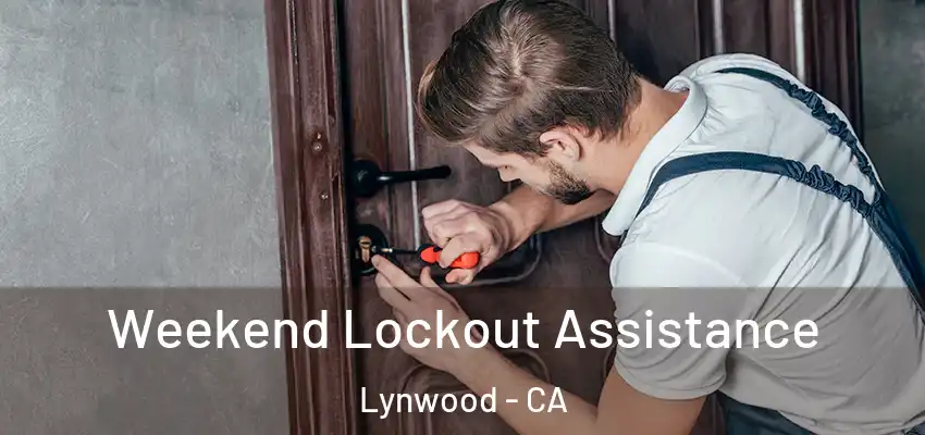  Weekend Lockout Assistance Lynwood - CA